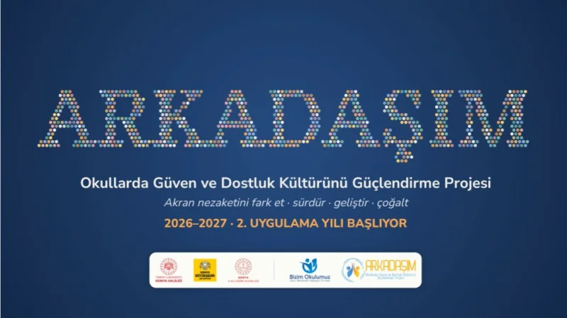 Konya'da 'ARKADAŞIM' Projesi 2026-2027 Eğitim Yılında da Sürecek