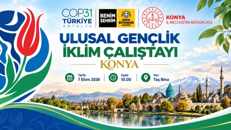 Konya'da Gençler COP31 İçin İklim Değişikliğini Masaya Yatıracak