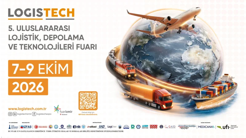 LOGISTECH - 5. Uluslararası Lojistik, Depolama ve Teknolojileri Fuarı İzmir'de Kapılarını Açıyor