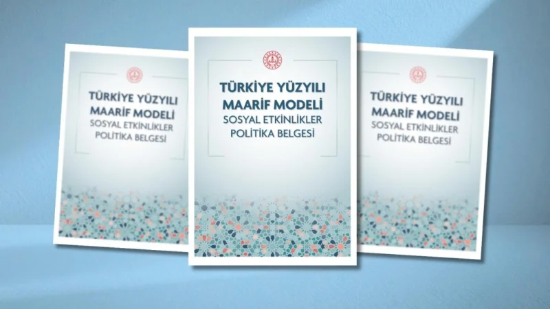 Millî Eğitim Bakanlığı'ndan Yeni Dönem: Sosyal Etkinlikler Politika Belgesi Yayımlandı
