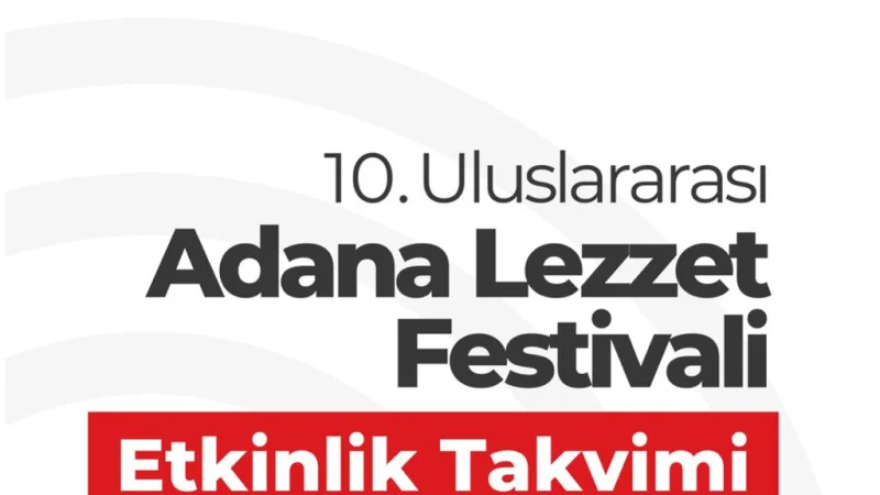 10. Uluslararası Adana Lezzet Festivali İçin Geri Sayım Başladı