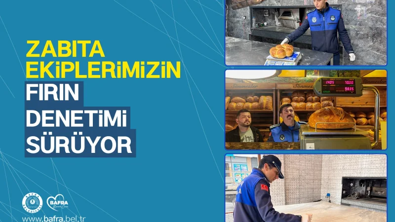 Bafra'da Fırınlara Sıkı Denetim: 40 İşletme İncelendi