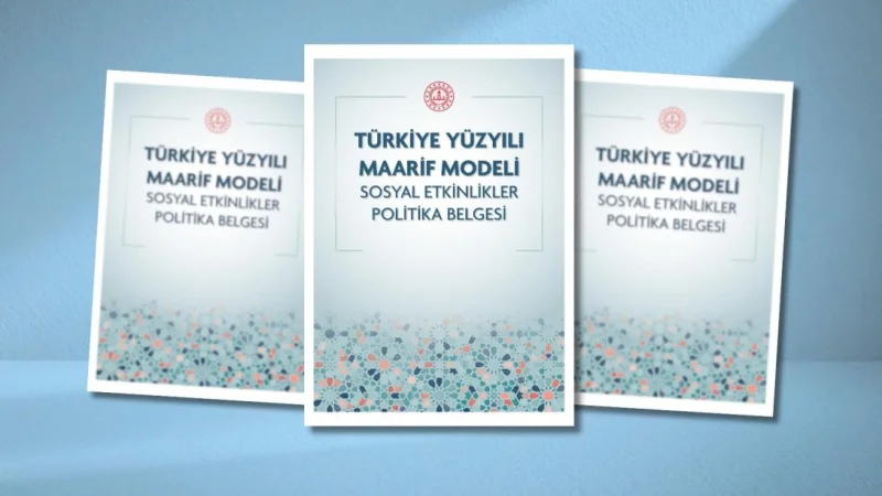 Türkiye Yüzyılı Maarif Modeli'nde Yeni Dönem: Sosyal Etkinlikler Politika Belgesi Yayımlandı