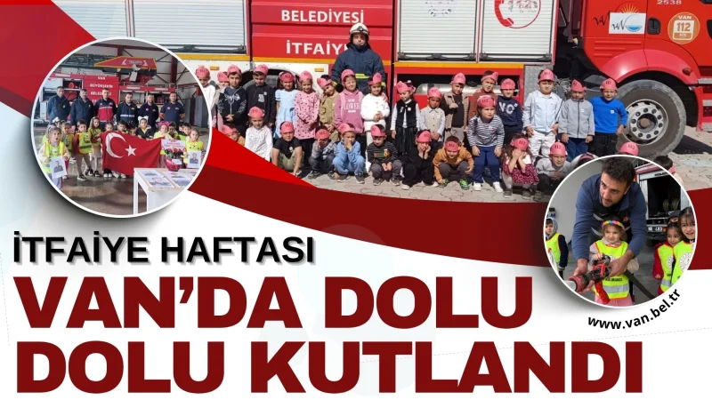 Van'da İtfaiye Haftası Bilinçlendirme Etkinlikleriyle Kutlandı