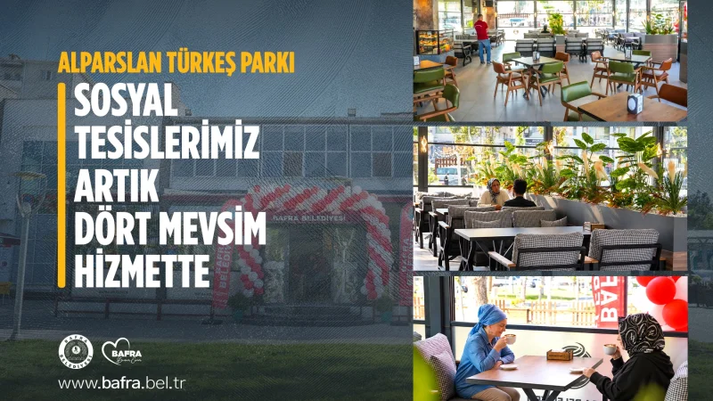 Bafra'da Alparslan Türkeş Parkı Sosyal Tesisleri Dört Mevsim Hizmet Verecek