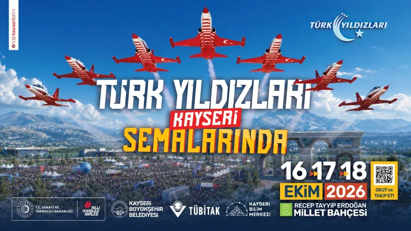 Kayseri'de BİLİMFEST Heyecanı: HÜRJET ve Türk Yıldızları Gökyüzünü Renklendirecek
