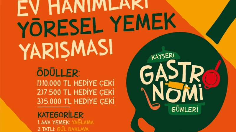 Kayseri Gastronomi Günleri’nde Ev Hanımları ve Minik Şefler Yarışacak
