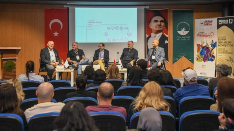 Osmangazi'de Mimari Tasarım Yarışmaları ve Kentin Geleceği Masaya Yatırıldı