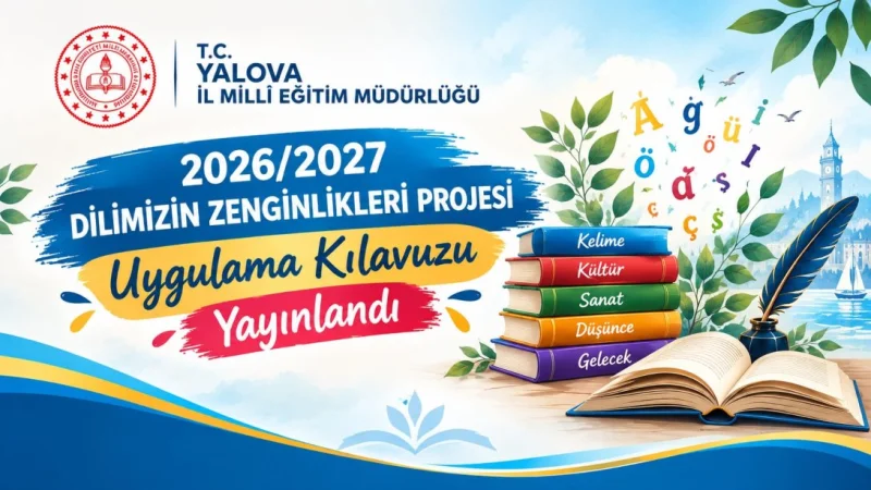 Yalova'da Dilimizin Zenginlikleri Projesi'nin 2026-2027 Dönemi Başlıyor