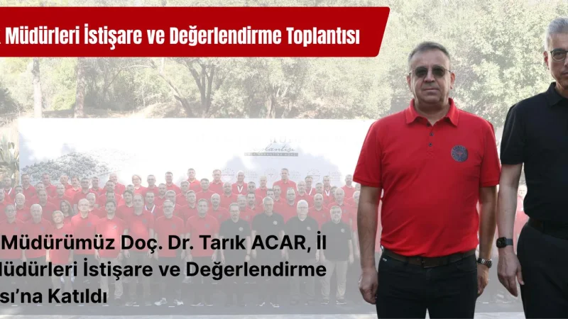 Uşak İl Sağlık Müdürü Doç. Dr. Tarık Acar, İl Sağlık Müdürleri İstişare Toplantısı'na Katıldı