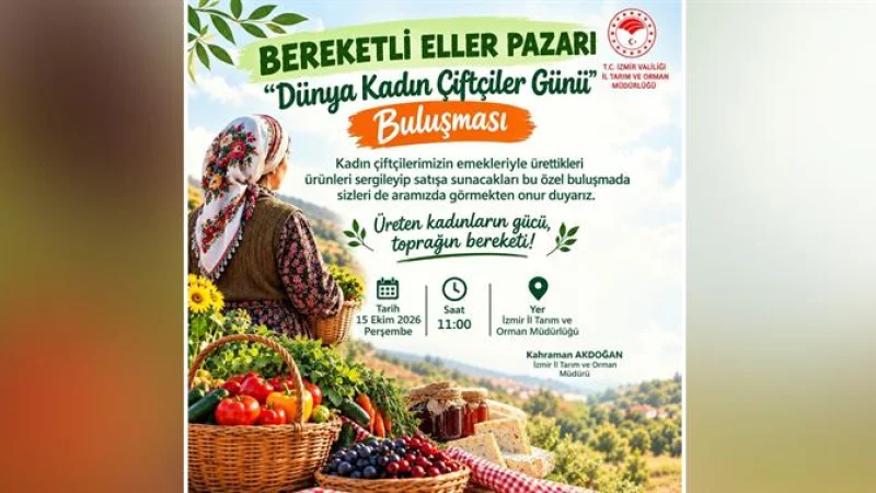 İzmir'de Dünya Kadın Çiftçiler Günü'ne Özel 'Bereketli Eller Pazarı' Kuruluyor