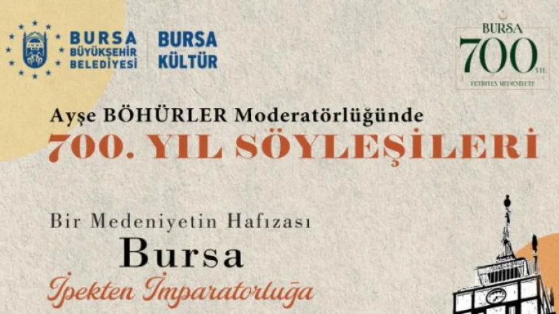 Bursa Büyükşehir Belediyesi'nden 700. Yıl Söyleşileri Dizisi