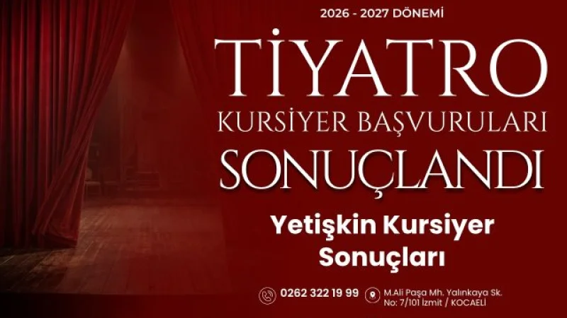 İzmit Sanat Akademisi Tiyatro Bölümü Yetişkin Aday Listesi Belli Oldu