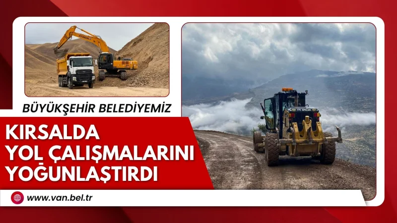 Van'da Kırsal Kesimde Yol Yapım ve Onarım Çalışmaları Yoğunlaştırıldı