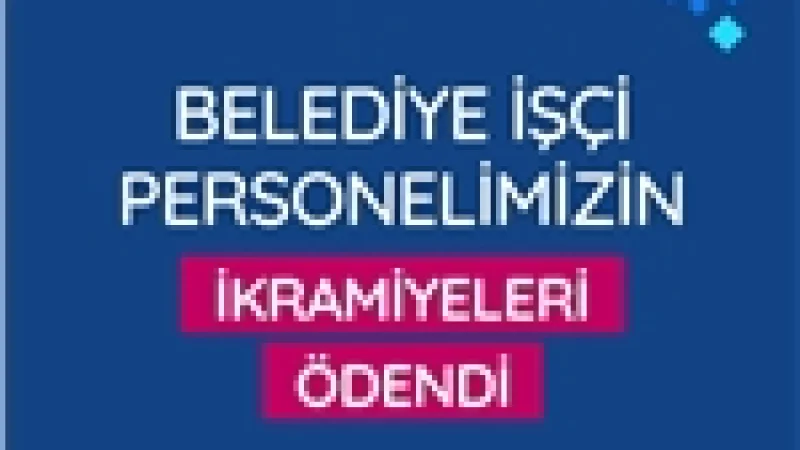 Antakya Belediyesi'nde İşçi Personelin İkramiyeleri Hesaplara Yatırıldı