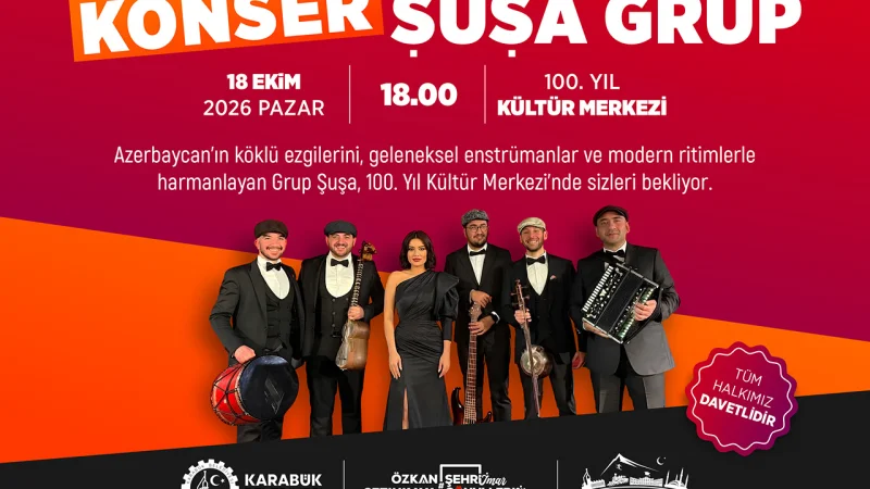 Karabük'te Azerbaycan Ezgileri Yankılanacak: Grup Şuşa Konser Verecek