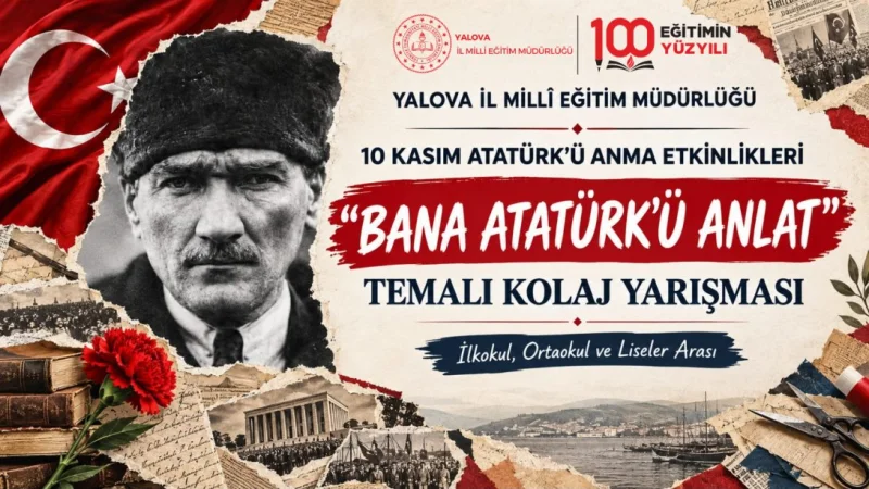 Yalova'da Öğrenciler İçin 'Bana Atatürk'ü Anlat' Temalı Kolaj Yarışması