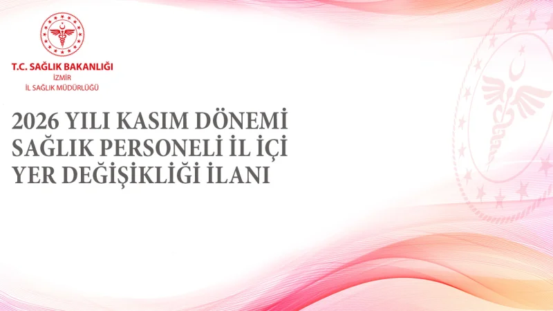 İzmir'de Sağlık Personeli İçin Kasım Dönemi İl İçi Yer Değişikliği Başvuruları Başlıyor