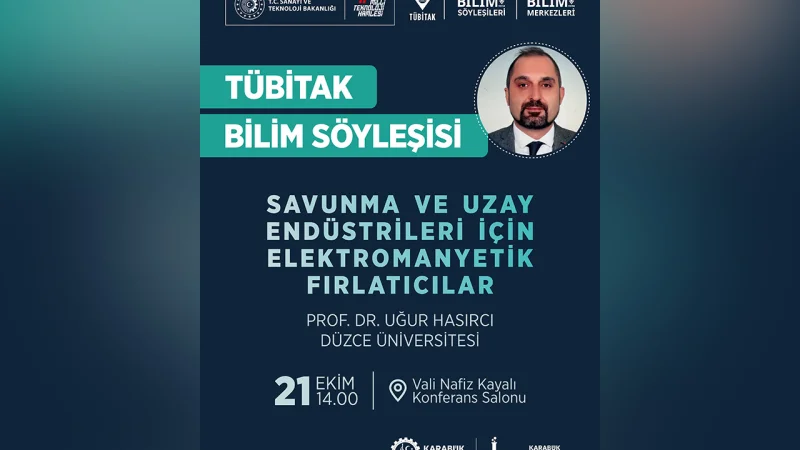 Karabük'te 'Savunma ve Uzay Endüstrileri İçin Elektromanyetik Fırlatıcılar' Söyleşisi