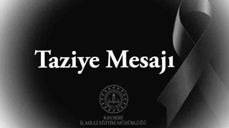Kayseri'de eğitim camiasını yasa boğan vefat