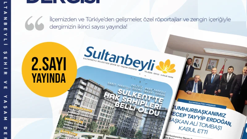 Sultanbeyli Şehir ve Yaşam Dergisi'nin İkinci Sayısı Okurlarla Buluştu