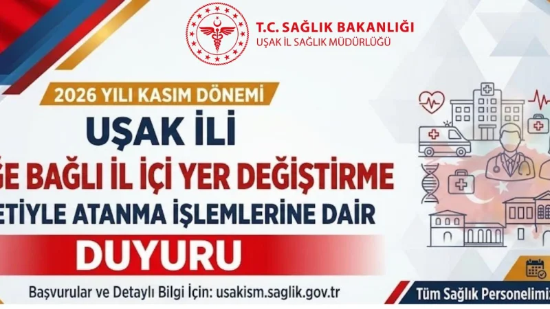 Uşak'ta Sağlık Personeli İçin İl İçi Yer Değiştirme Süreci Başlıyor