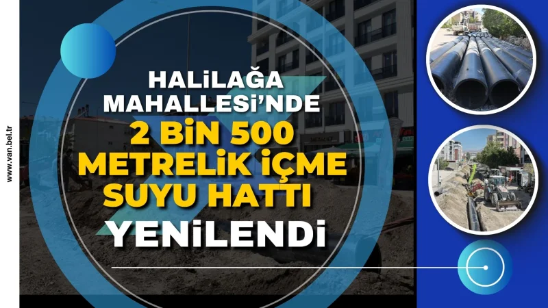Van'da Yarım Asırlık İçme Suyu Hattı Yenilendi