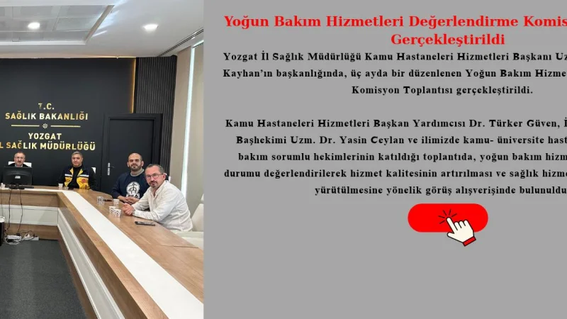 Yozgat'ta Yoğun Bakım Hizmetleri Masaya Yatırıldı