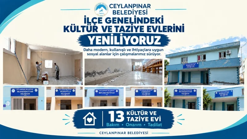 Ceylanpınar'da Kültür ve Taziye Evleri Yenileniyor