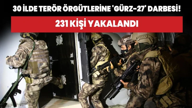 Türkiye Genelinde 'GÜRZ-27' Operasyonu: 231 Şüpheli Yakalandı