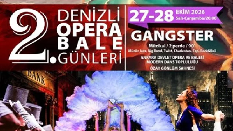 2. Denizli Opera ve Bale Günleri’nde 'Gangster' Müzikali Sahnelenecek