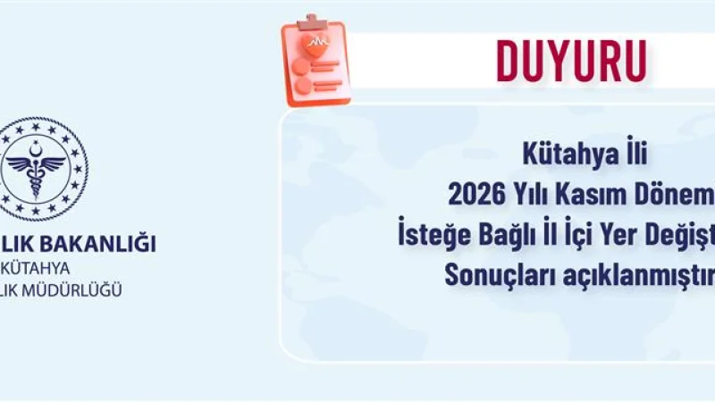 Kütahya'da Kasım Dönemi İl İçi Yer Değiştirme Sonuçları Açıklandı