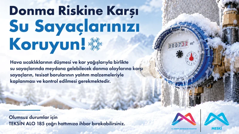 Mersin'de MESKİ'den Kış Aylarında Su Sayaçları İçin Don Uyarısı