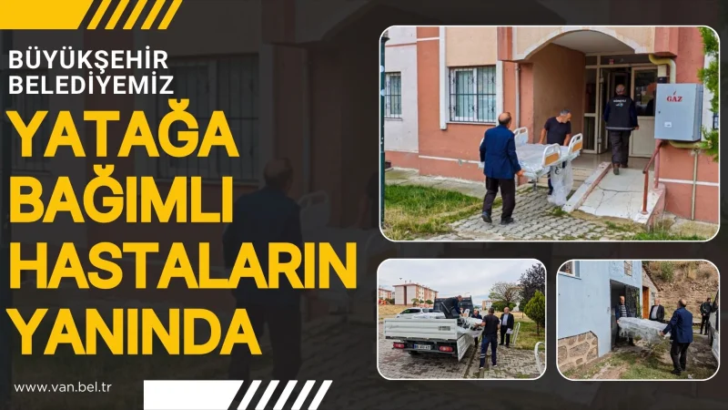 Van'da Yatağa Bağımlı Hastalara Motorlu Yatak Desteği
