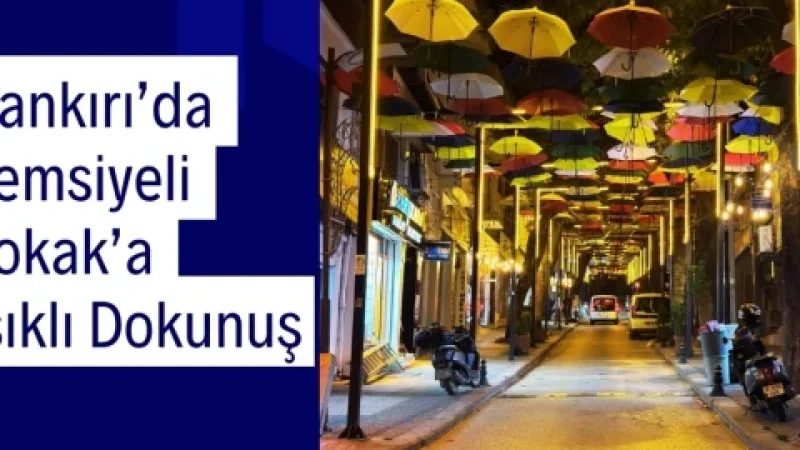 Çankırı'da Şemsiyeli Sokak Işıklandırmayla Yenilendi