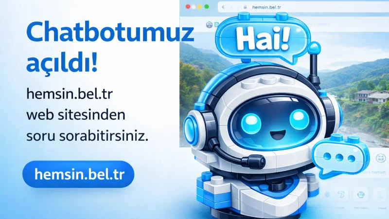 Hemşin Belediyesi Dijital Asistanı 'Hai!' Hizmete Girdi