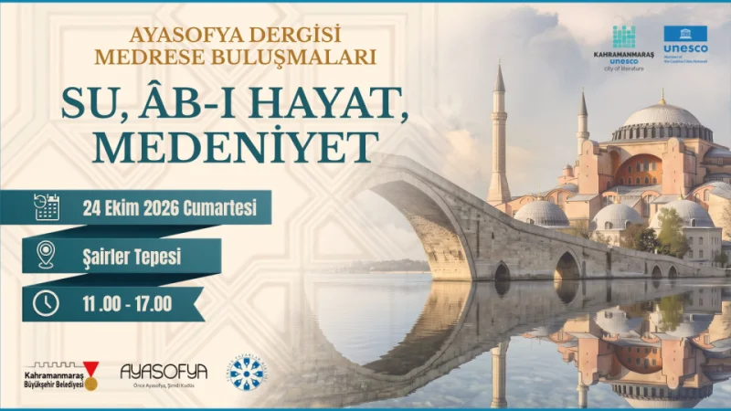 Kahramanmaraş'ta “Su, Ab-ı Hayat, Medeniyet Sempozyumu” Düzenlenecek