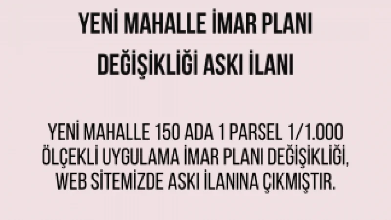 Sarız Yeni Mahalle'de İmar Planı Değişikliği Askıya Çıkarıldı
