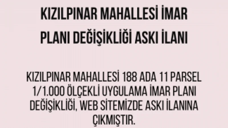 Sarız'da Kızılpınar Mahallesi İmar Planı Değişikliği Askıya Çıkarıldı
