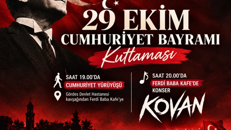 Gördes'te 29 Ekim Cumhuriyet Bayramı Coşkusu Yürüyüş ve Konserle Kutlanacak