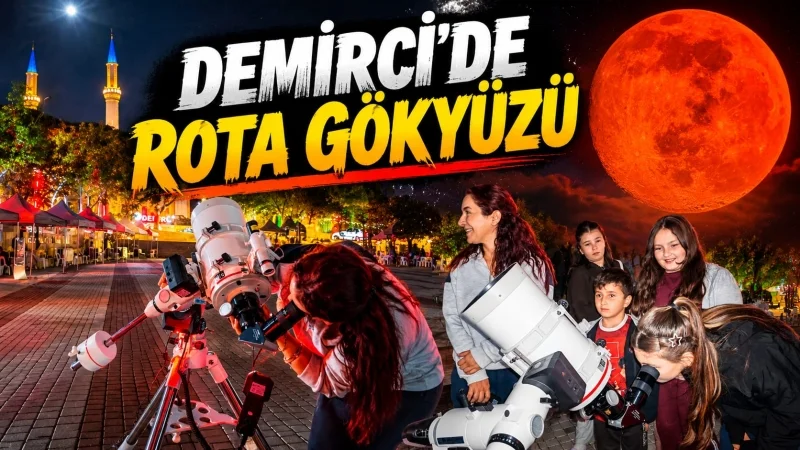 Manisa'da Demirci BilimFest Gökyüzü Gözlem Etkinliğiyle Sona Erdi