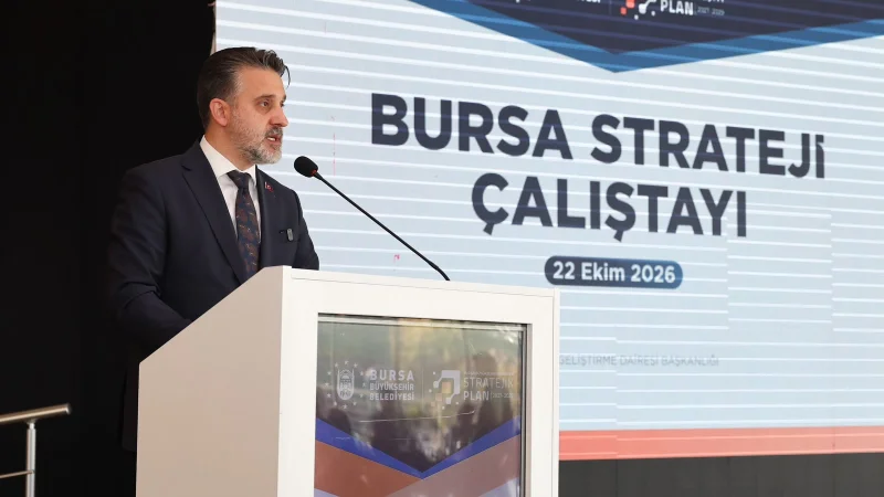 Bursa'nın 2030 vizyonu için strateji çalıştayı düzenlendi