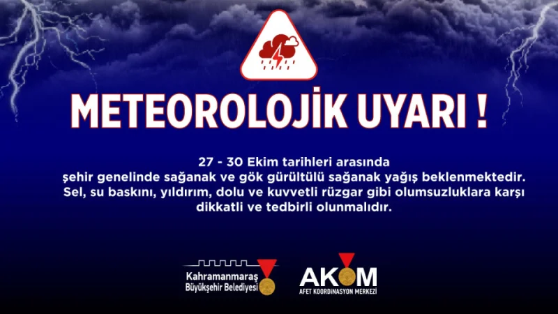 Kahramanmaraş'ta Sağanak Yağış Uyarısı: 27-30 Ekim Tarihlerine Dikkat