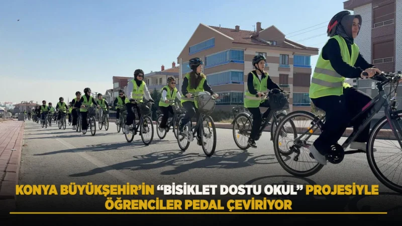 Konya'da 'Bisiklet Dostu Okul' Projesiyle Öğrenciler Sille'ye Pedal Çevirdi