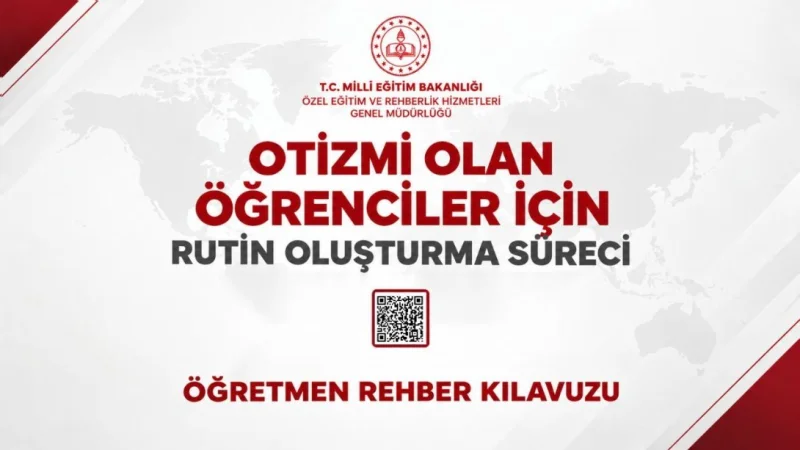 Otizmli Öğrenciler İçin Yeni Rehber: Rutin Oluşturma Süreci Kolaylaşıyor