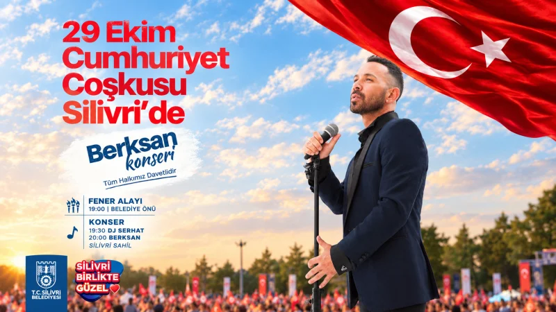 Silivri’de Cumhuriyet Bayramı Coşkusu Fener Alayı ve Berksan Konseriyle Kutlanacak