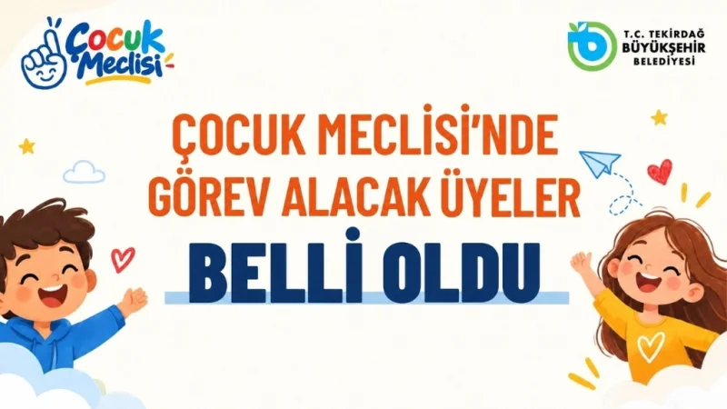 Tekirdağ Çocuk Meclisi Asil ve Yedek Üyeleri Kura ile Belirlendi