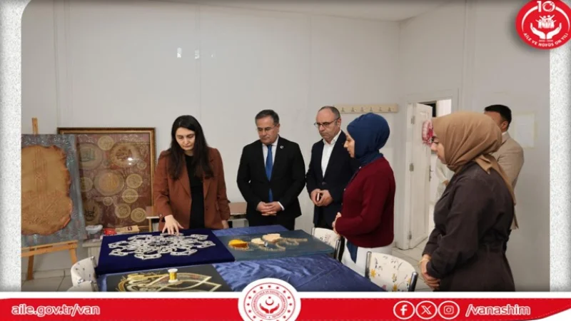 Van'da Aile Destek Merkezi'ne Ziyaret: Kursiyerlerin Çalışmaları İncelendi