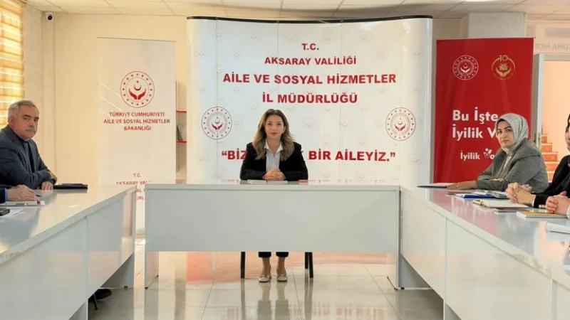 Aksaray Aile ve Sosyal Hizmetler İl Müdürlüğü'nde Hizmet Kalitesi İçin İstişare Toplantısı