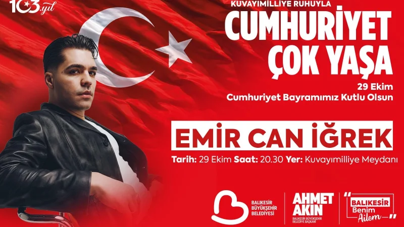 Balıkesir'de Cumhuriyet Bayramı Coşkusu Emir Can İğrek Konseriyle Kutlanacak